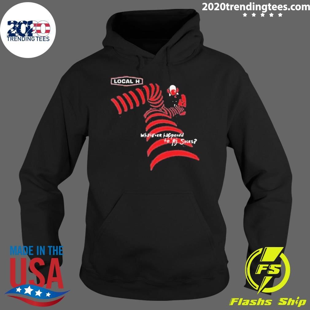 Best Local H Whatever Happened To P.j. Soles - Adult & Kids T-Shirts, Sweatshirts & Hoodies apparel design preview 2