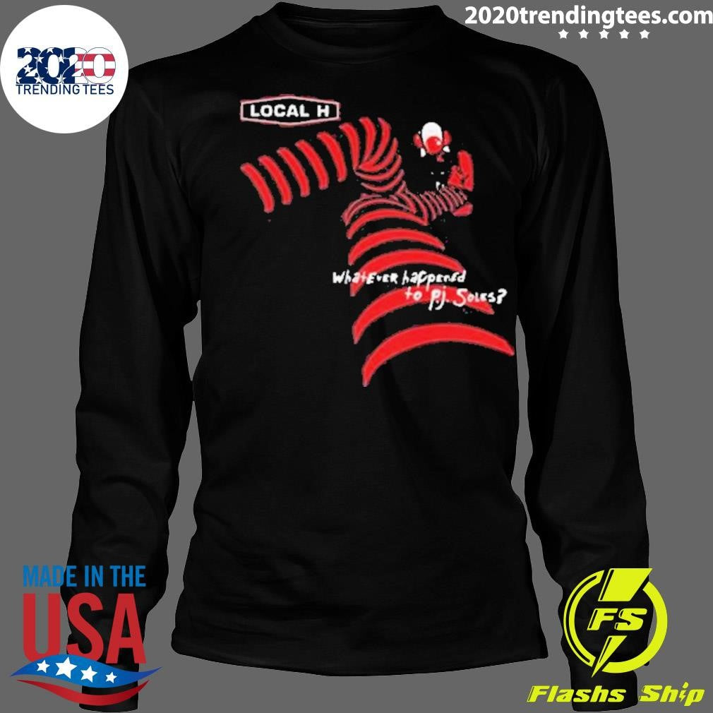 Best Local H Whatever Happened To P.j. Soles - Adult & Kids T-Shirts, Sweatshirts & Hoodies apparel design preview 4