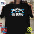Best Marching To The Big Dance - Adult & Kids T-Shirts, Sweatshirts & Hoodies apparel design preview 1