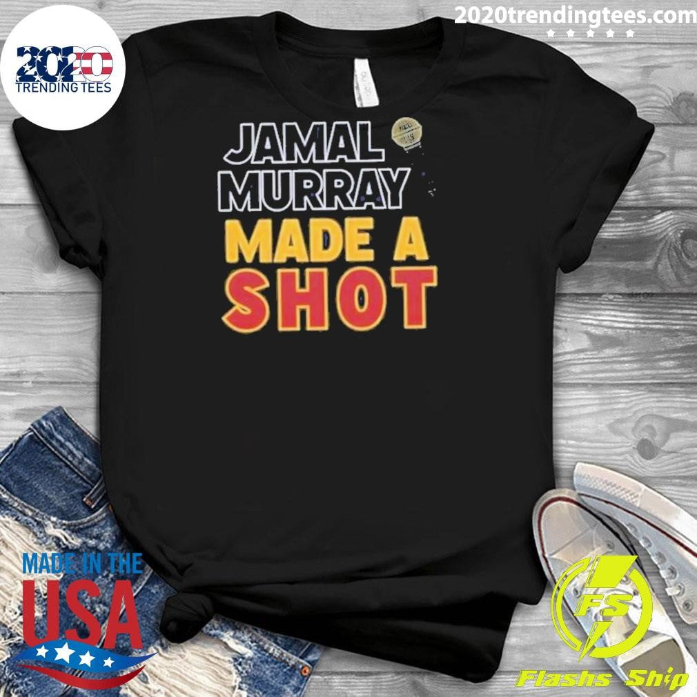 Best Original Jamal Murray Made A Shot Denver Nuggets - Adult & Kids T-Shirts, Sweatshirts & Hoodies apparel design preview 3