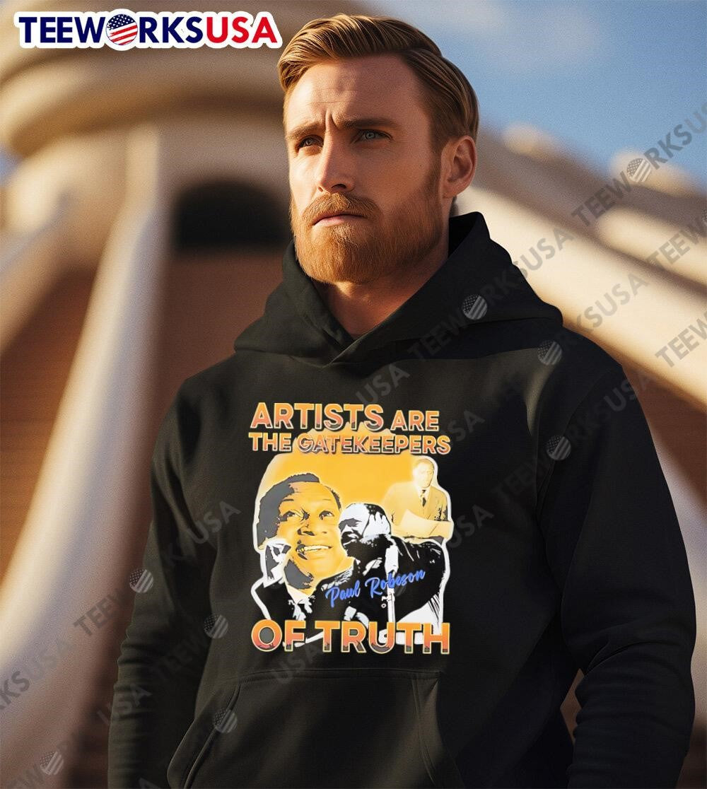Best Paul Robeson artists are the gatekeepers of - Adult & Kids T-Shirts, Sweatshirts & Hoodies apparel design preview 2