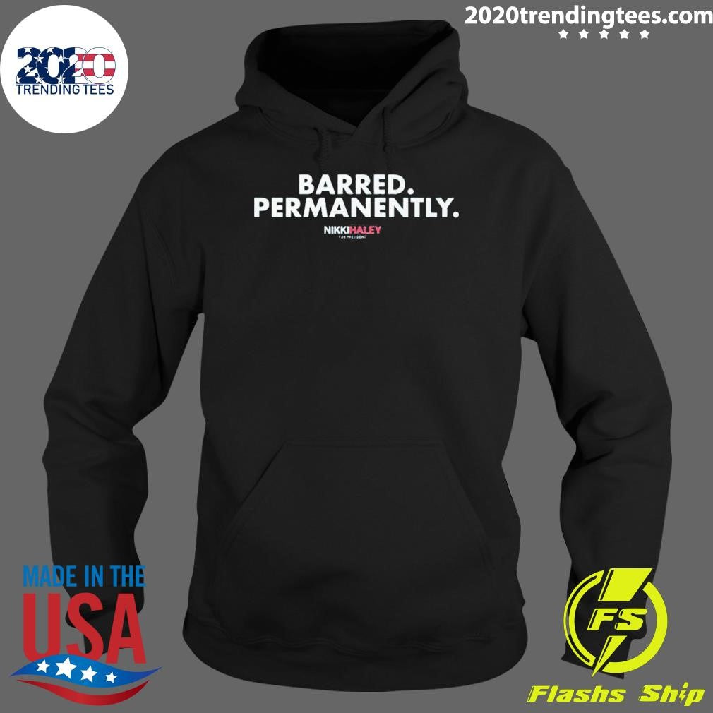 Best Permanently Barred Nikki Haley For President - Adult & Kids T-Shirts, Sweatshirts & Hoodies apparel design preview 2