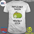 Best Physically Thick Pond Ho Mentally Sick - Adult & Kids T-Shirts, Sweatshirts & Hoodies apparel design preview 1