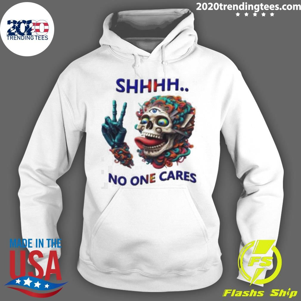 Best Shhhh No One Cares Eccentric Skull Reaper - Adult & Kids T-Shirts, Sweatshirts & Hoodies apparel design preview 2