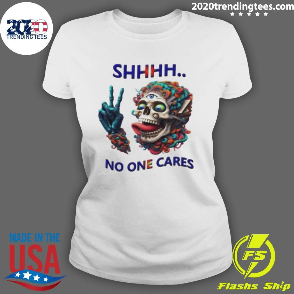 Best Shhhh No One Cares Eccentric Skull Reaper - Adult & Kids T-Shirts, Sweatshirts & Hoodies apparel design preview 3