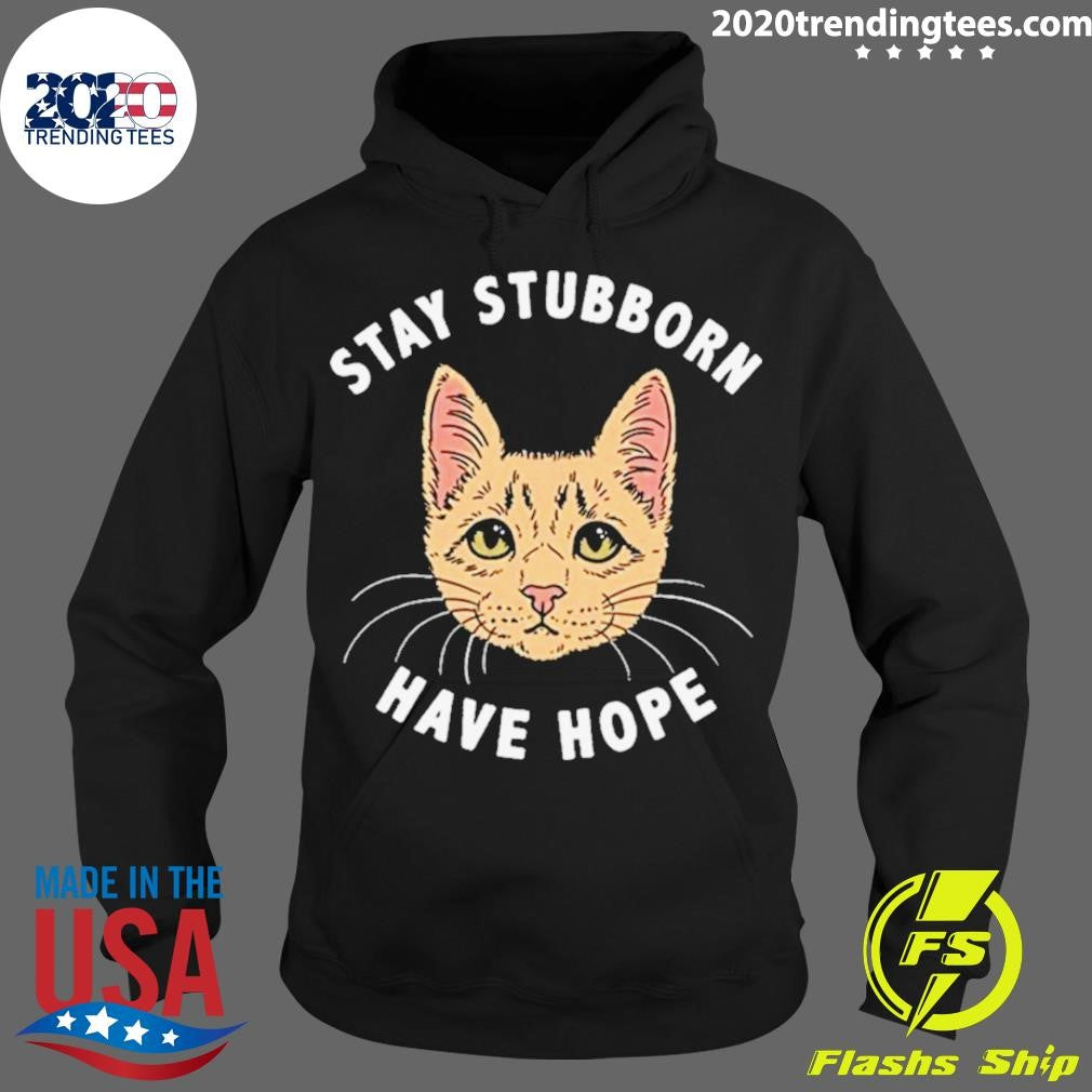 Best Stay Stubborn Have Hope Fergie - Adult & Kids T-Shirts, Sweatshirts & Hoodies apparel design preview 2