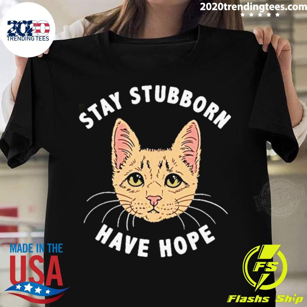 Best Stay Stubborn Have Hope Fergie - Adult & Kids T-Shirts, Sweatshirts & Hoodies apparel design preview 1