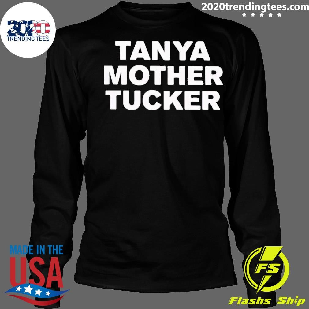 Best Tanya Mother Tucker - Adult & Kids T-Shirts, Sweatshirts & Hoodies apparel design preview 4