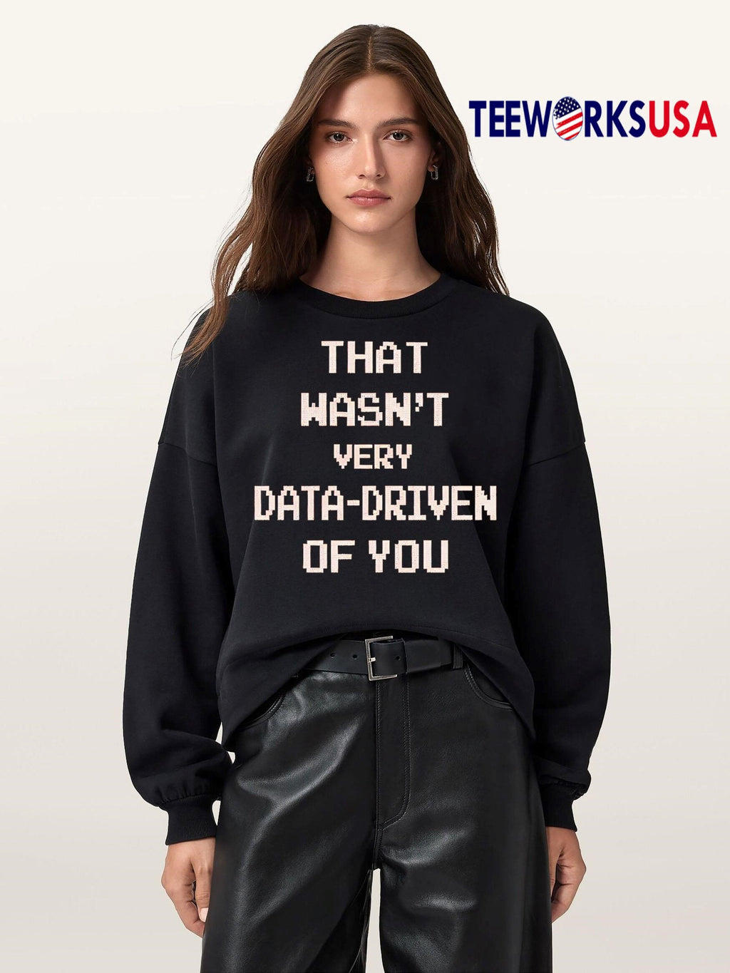 Best That Wasn't Very Data-driven Of You - Adult & Kids T-Shirts, Sweatshirts & Hoodies apparel design preview 5