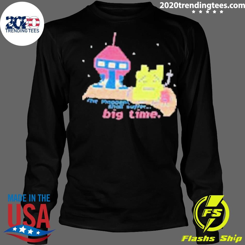 Best The Innocent Shall Suffer Big Time Pixel - Adult & Kids T-Shirts, Sweatshirts & Hoodies apparel design preview 4