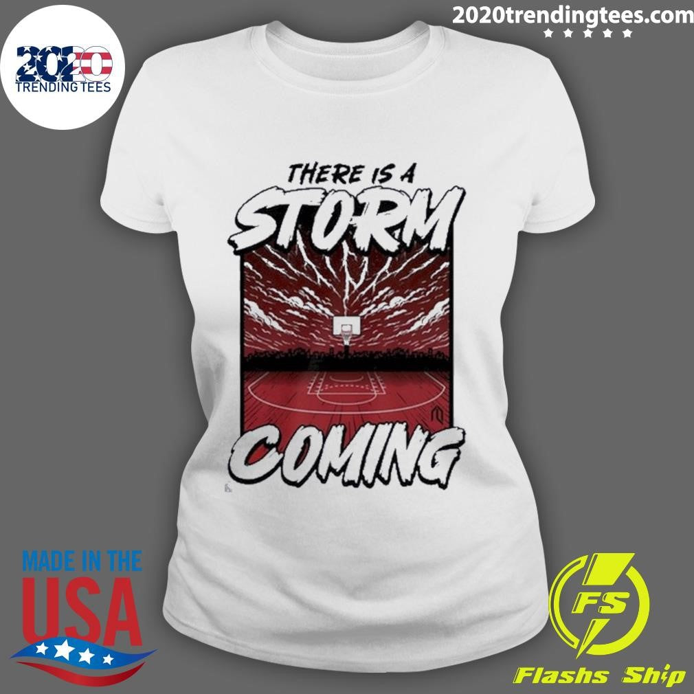 Best There Is A Storm Coming Basketball - Adult & Kids T-Shirts, Sweatshirts & Hoodies apparel design preview 3