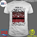 Best There Is A Storm Coming Basketball - Adult & Kids T-Shirts, Sweatshirts & Hoodies apparel design preview 1