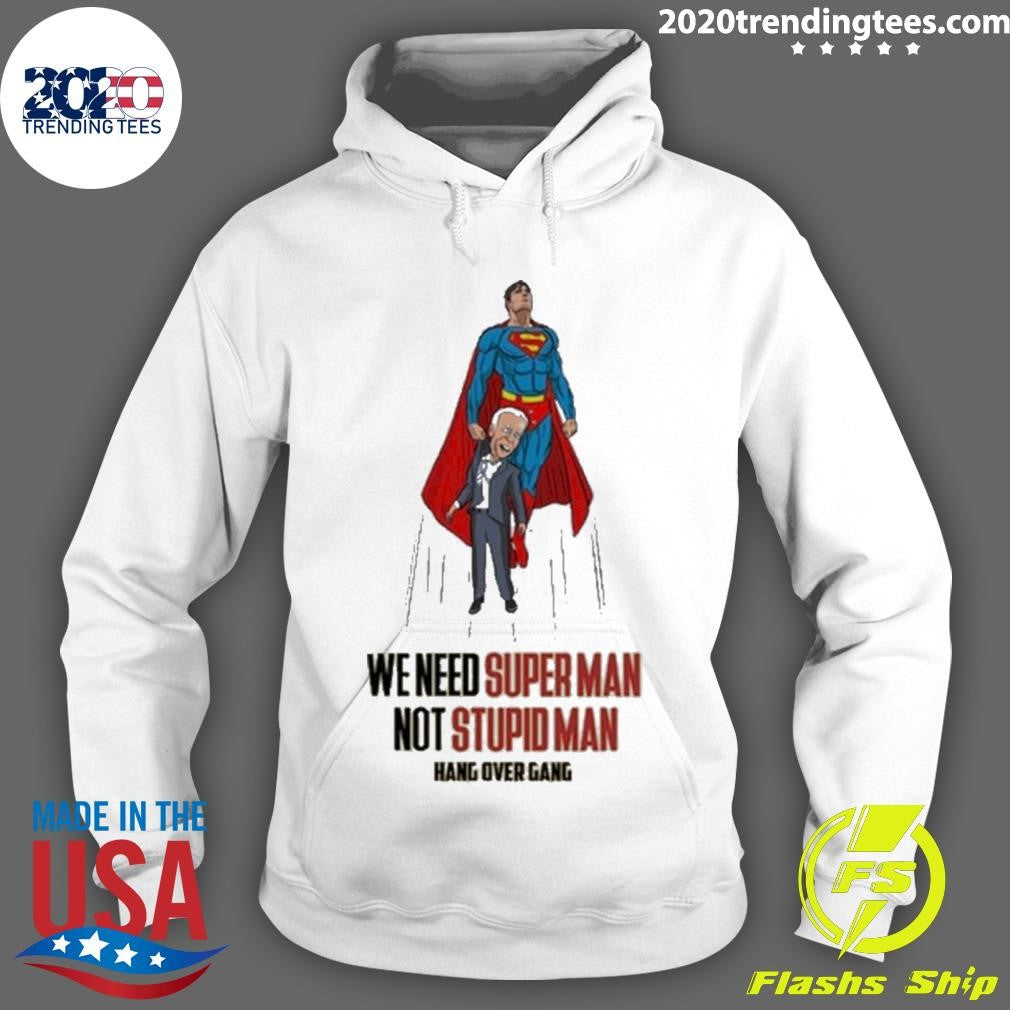 Best We Need Super Man Not Stupid - Adult & Kids T-Shirts, Sweatshirts & Hoodies apparel design preview 2