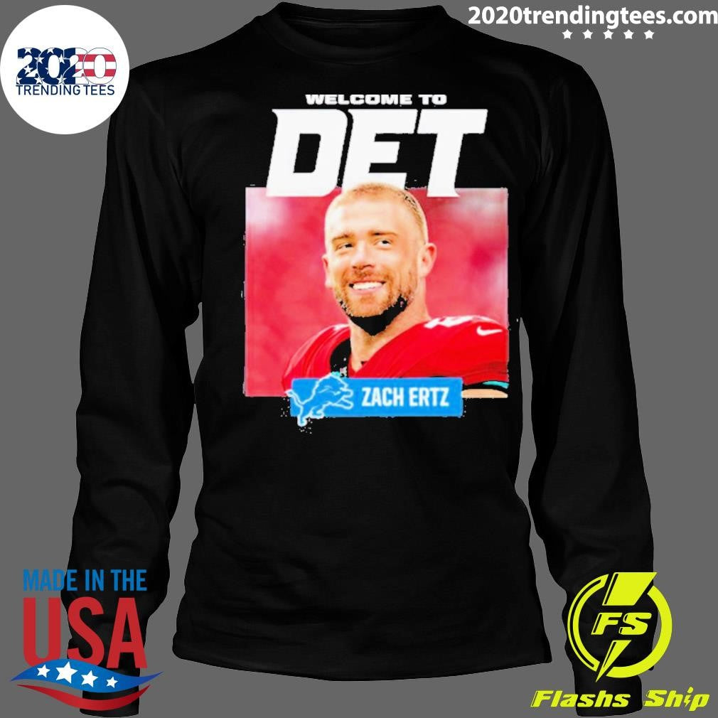 Best Welcome To Det Zach Ertz - Adult & Kids T-Shirts, Sweatshirts & Hoodies apparel design preview 4
