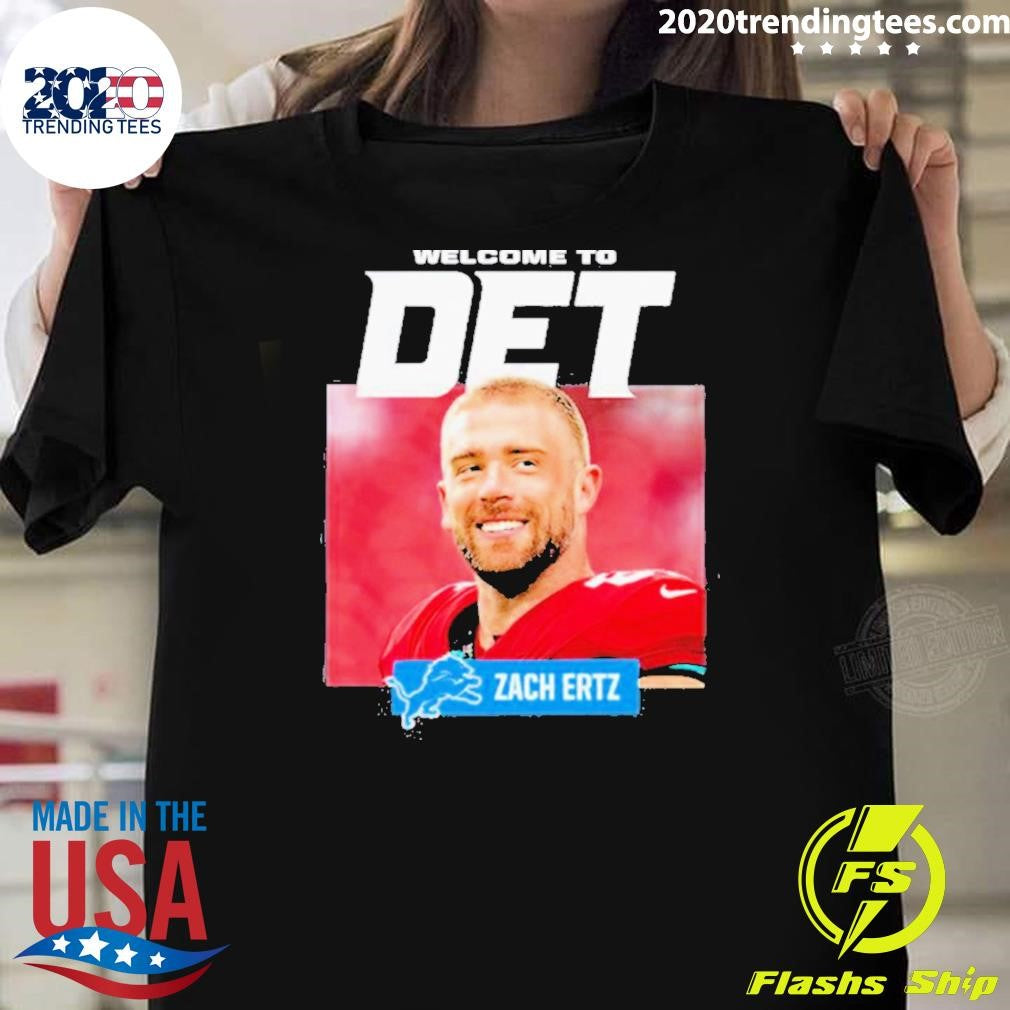 Best Welcome To Det Zach Ertz - Adult & Kids T-Shirts, Sweatshirts & Hoodies apparel design preview 1