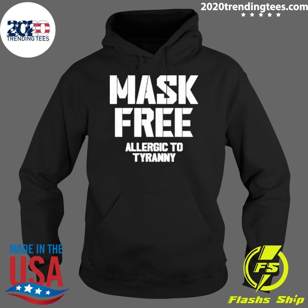 Best mask Free Allergic To Tyranny - Adult & Kids T-Shirts, Sweatshirts & Hoodies apparel design preview 2