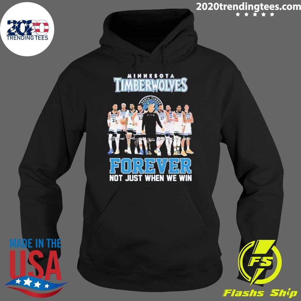 Best minnesota Timberwolves Forever Not Just When We - Adult & Kids T-Shirts, Sweatshirts & Hoodies apparel design preview 2