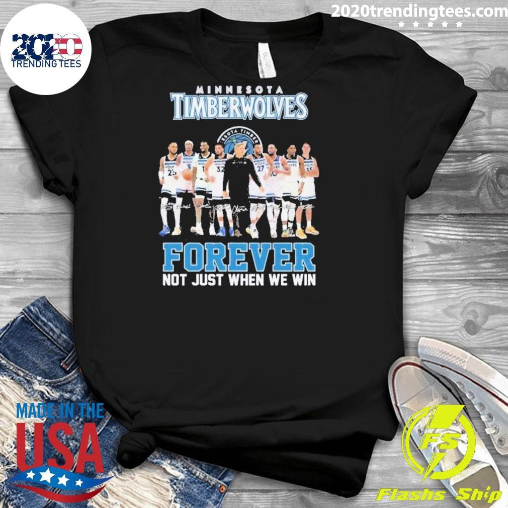 Best minnesota Timberwolves Forever Not Just When We - Adult & Kids T-Shirts, Sweatshirts & Hoodies apparel design preview 3