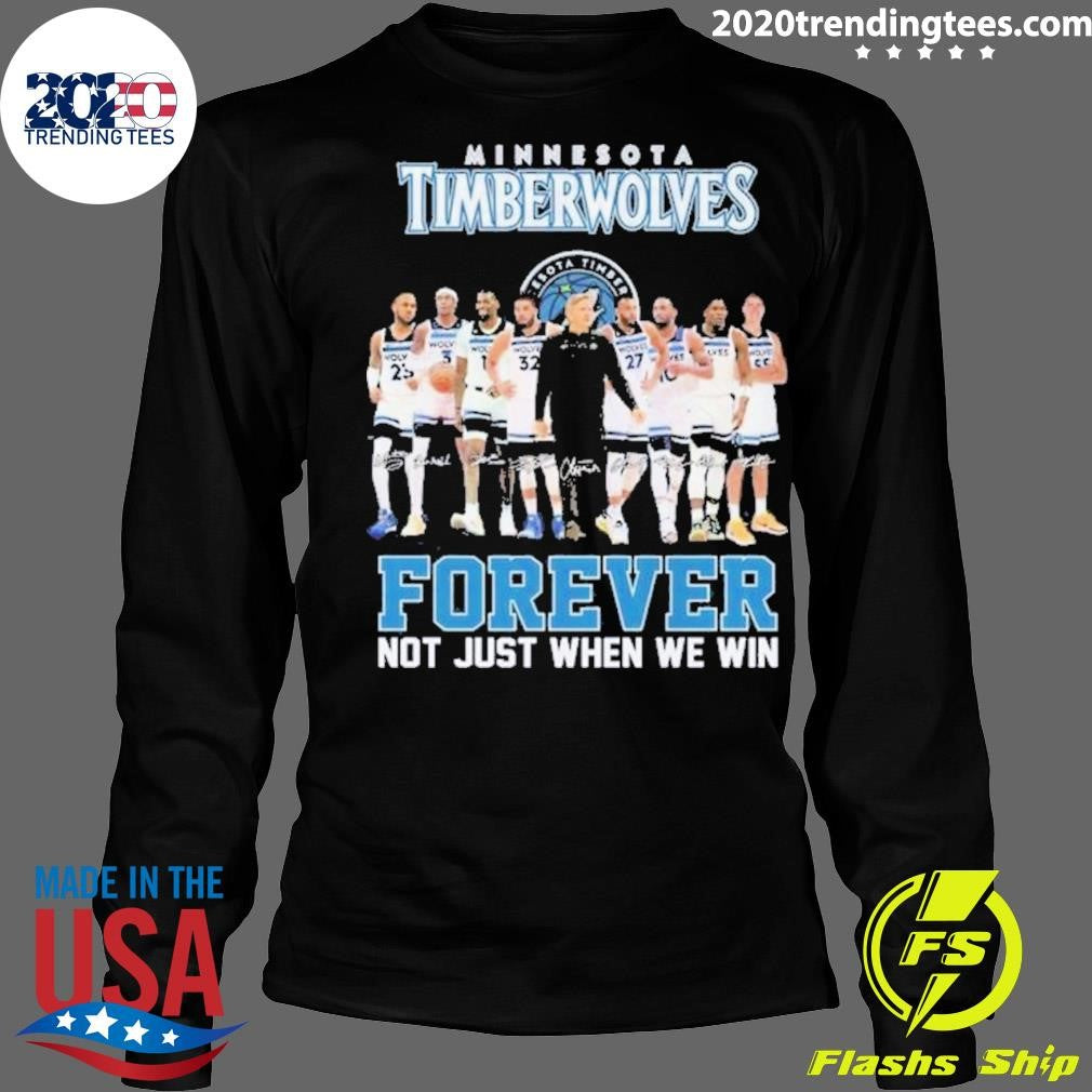 Best minnesota Timberwolves Forever Not Just When We - Adult & Kids T-Shirts, Sweatshirts & Hoodies apparel design preview 4