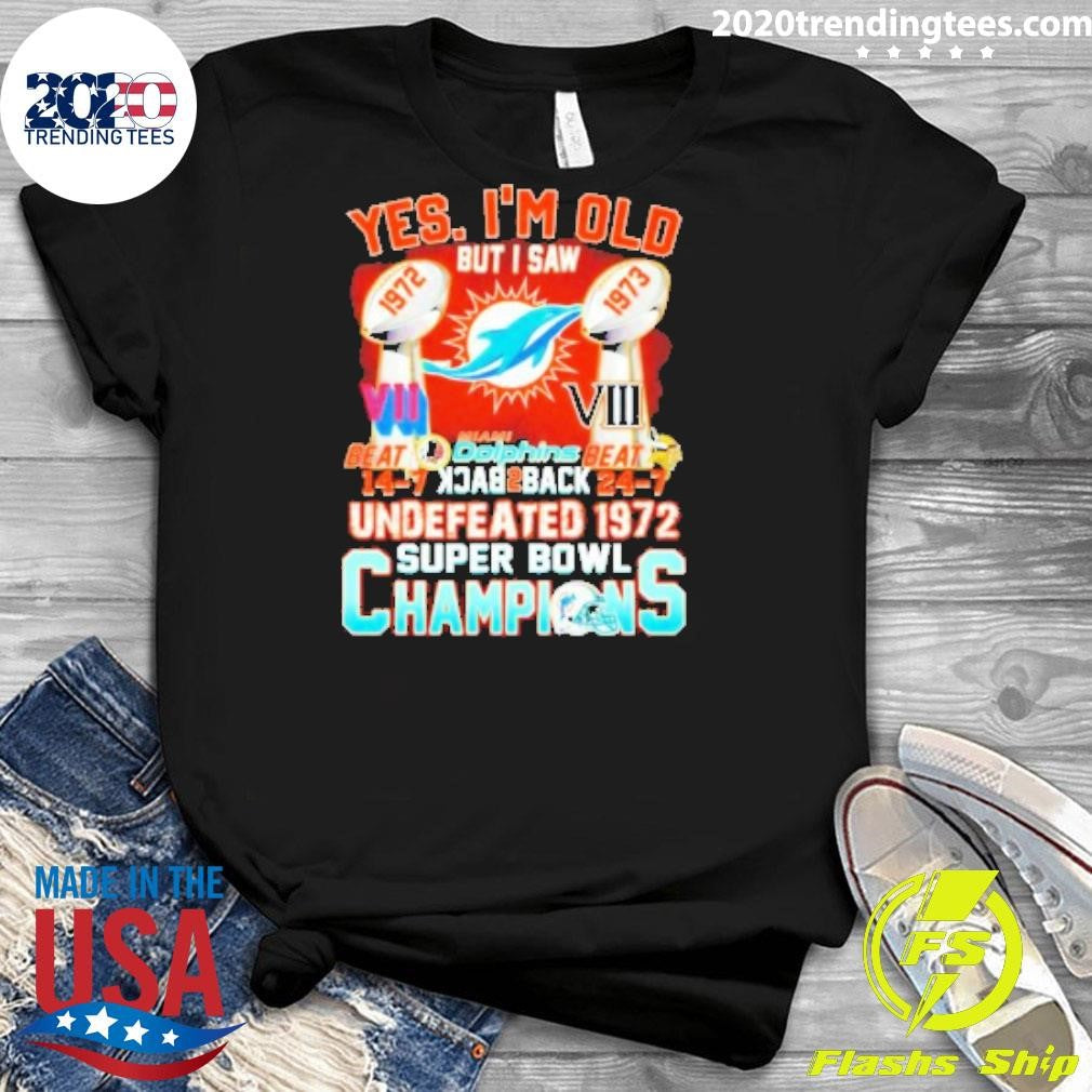 Best yes I'm Old But I Saw Miami Dolphins Back To - Adult & Kids T-Shirts, Sweatshirts & Hoodies apparel design preview 3