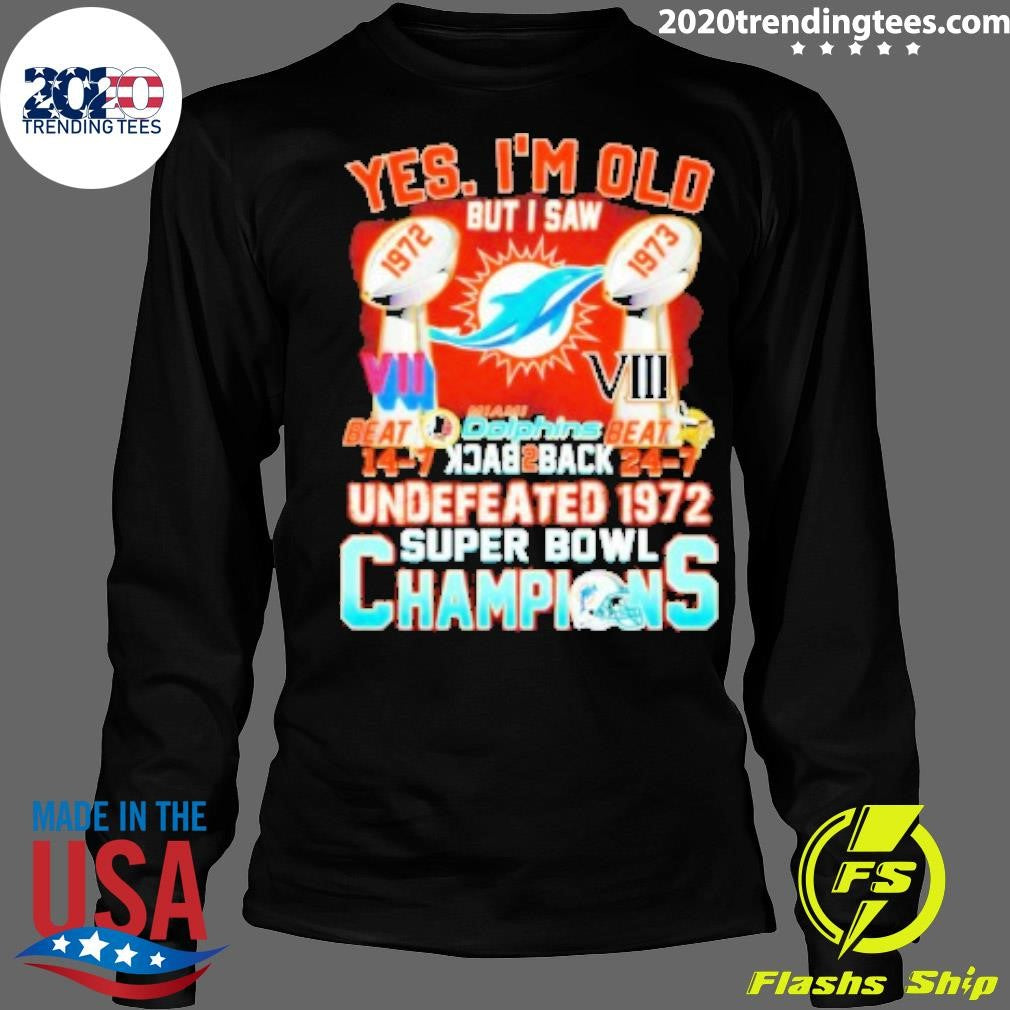 Best yes I'm Old But I Saw Miami Dolphins Back To - Adult & Kids T-Shirts, Sweatshirts & Hoodies apparel design preview 4