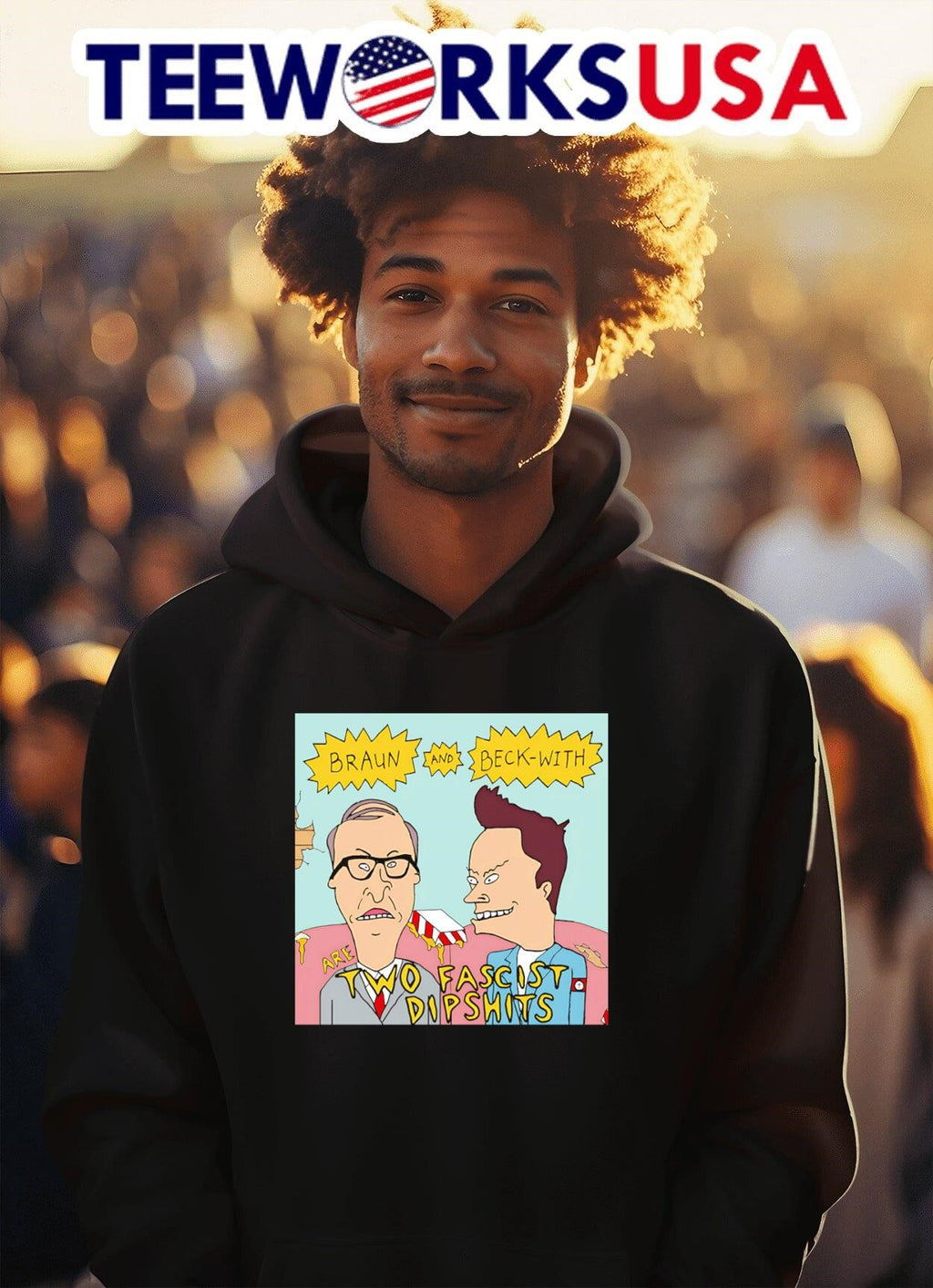 Braun And Beck-With Are Two Fascist Dipshits - Adult & Kids T-Shirts, Sweatshirts & Hoodies apparel design preview 2