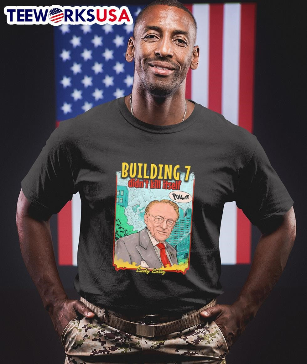 Building 7 didn't kill itself Lucky Larry - Adult & Kids T-Shirts, Sweatshirts & Hoodies apparel design preview 1