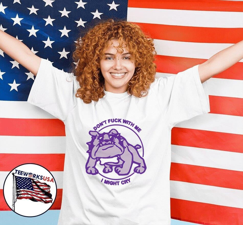 Bulldog don't fuck with me I might cry - Adult & Kids T-Shirts, Sweatshirts & Hoodies apparel design preview 4