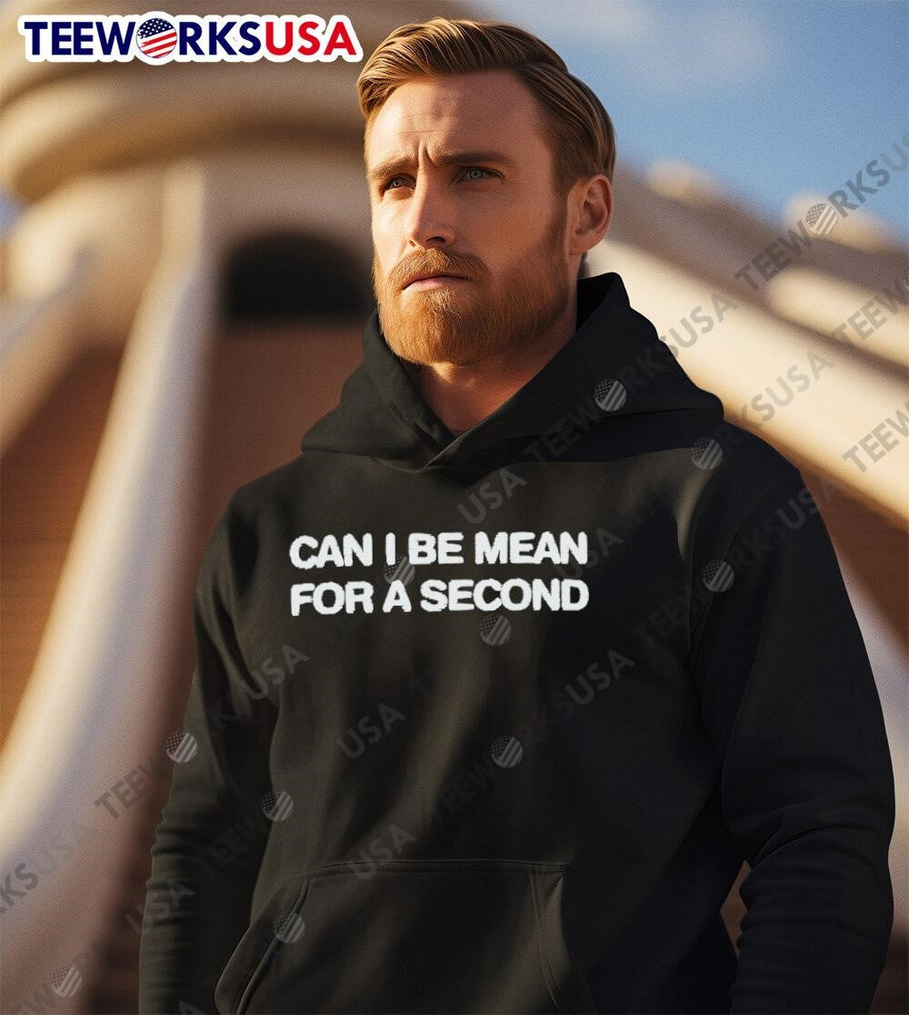 Can I Be Mean For A Second - Adult & Kids T-Shirts, Sweatshirts & Hoodies apparel design preview 2