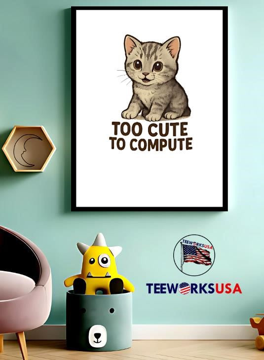 Cat too cute to compute - Adult & Kids T-Shirts, Sweatshirts & Hoodies apparel design preview 3
