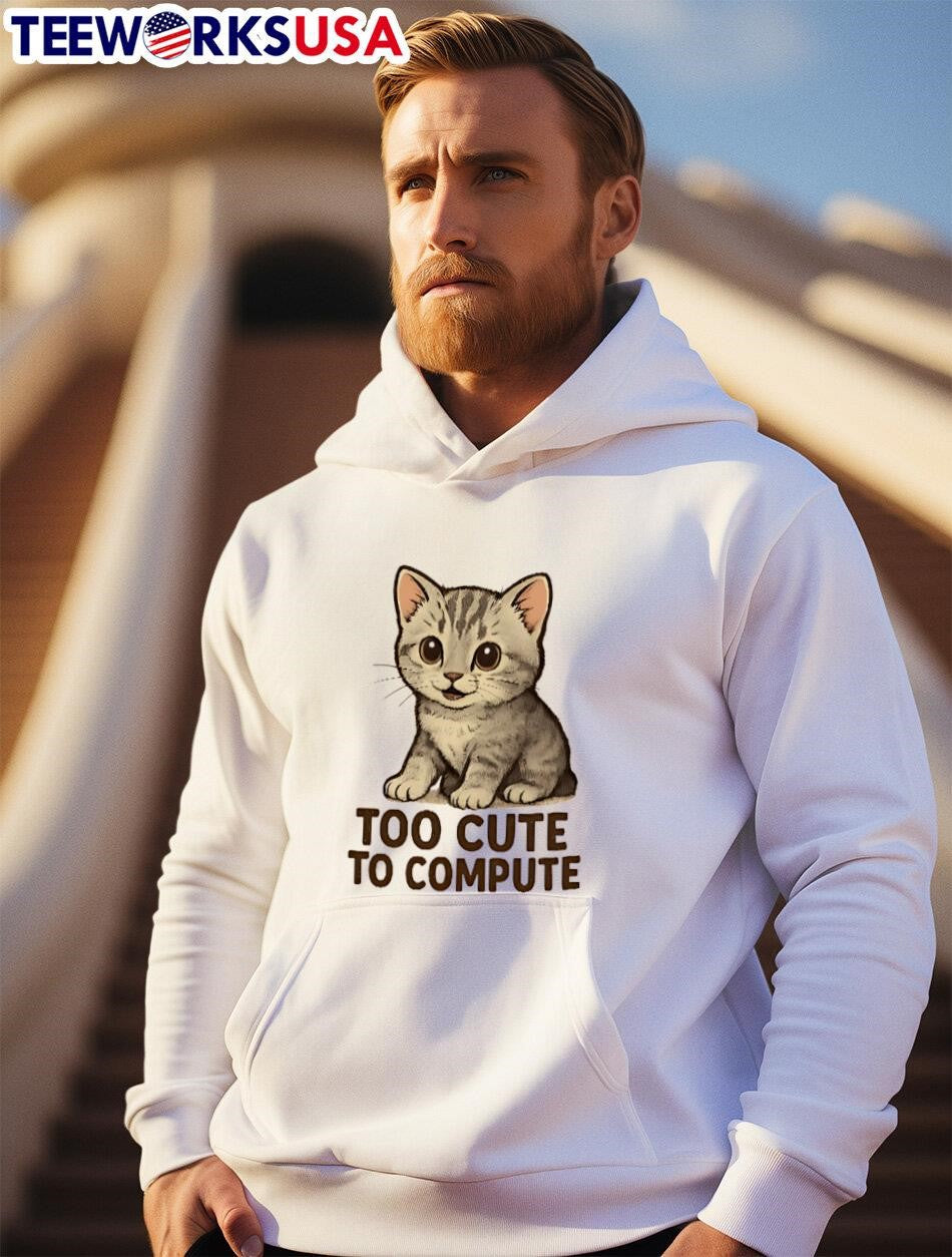 Cat too cute to compute - Adult & Kids T-Shirts, Sweatshirts & Hoodies apparel design preview 2