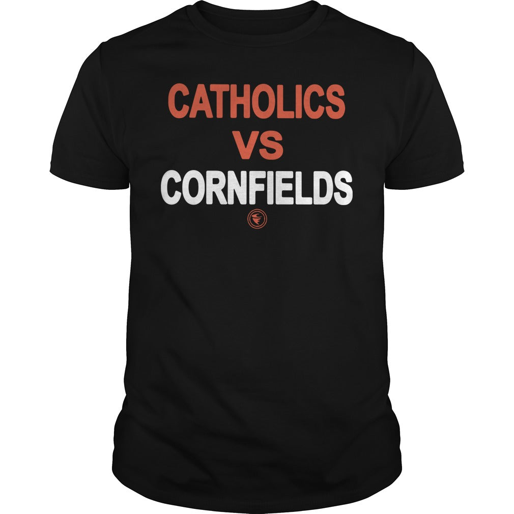 Catholics Vs Cornfields - Adult & Kids T-Shirts, Sweatshirts & Hoodies apparel design preview 1