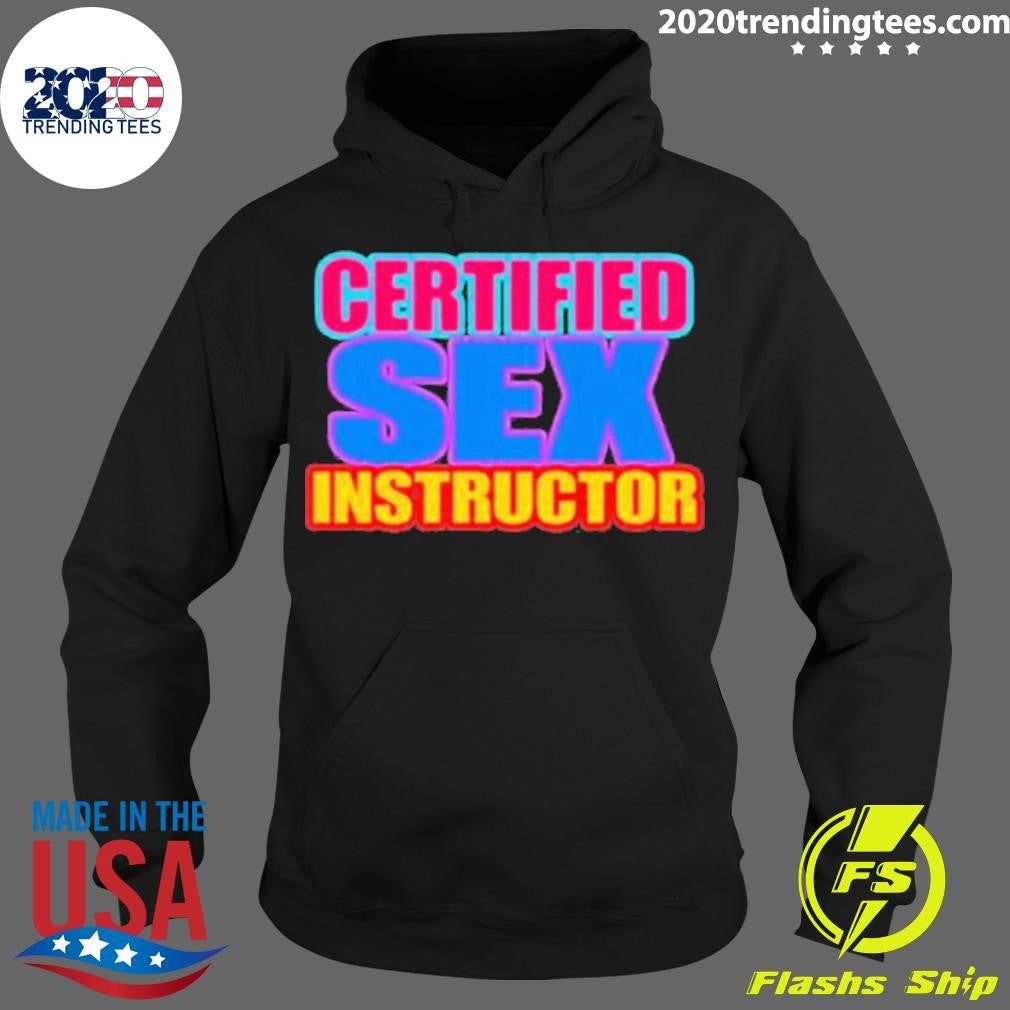 Certified Sex Instructor - Adult & Kids T-Shirts, Sweatshirts & Hoodies apparel design preview 2
