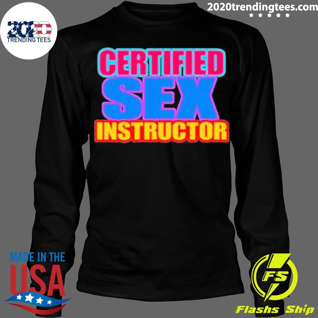 Certified Sex Instructor - Adult & Kids T-Shirts, Sweatshirts & Hoodies apparel design preview 4