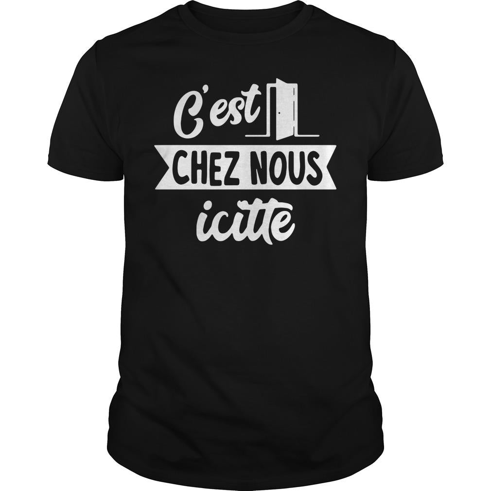 C'est Chez Nous Icitte - Adult & Kids T-Shirts, Sweatshirts & Hoodies apparel design preview 1