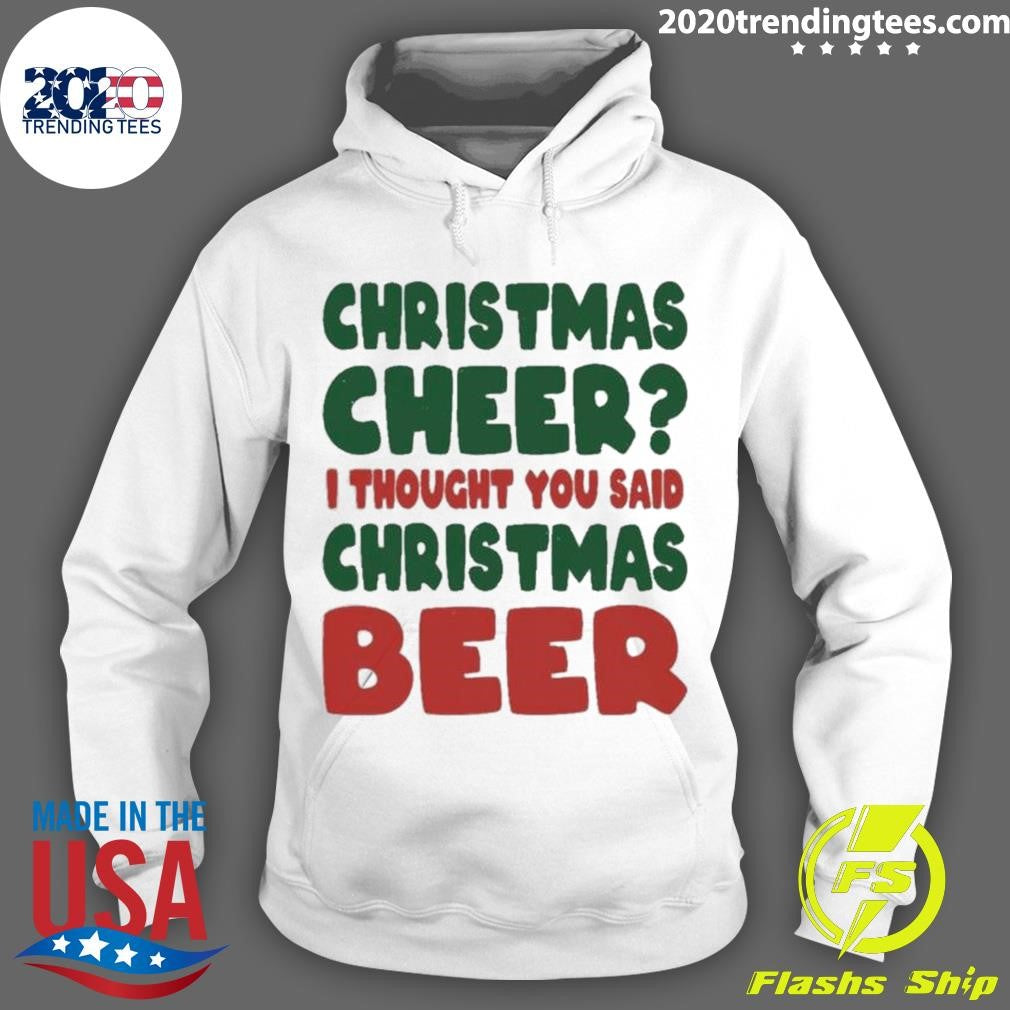 Cheer I Thought You Said Beer Christmas - Adult & Kids T-Shirts, Sweatshirts & Hoodies apparel design preview 2