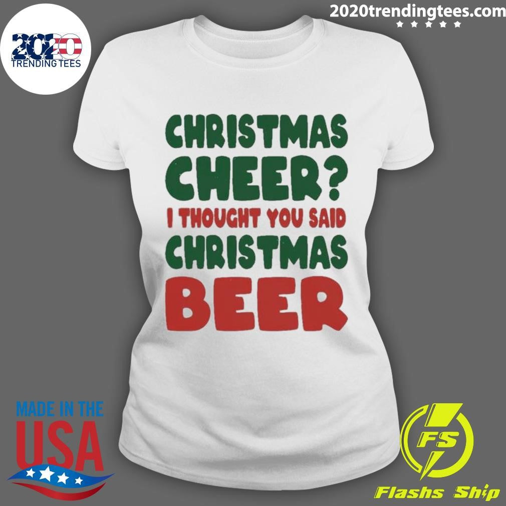 Cheer I Thought You Said Beer Christmas - Adult & Kids T-Shirts, Sweatshirts & Hoodies apparel design preview 3