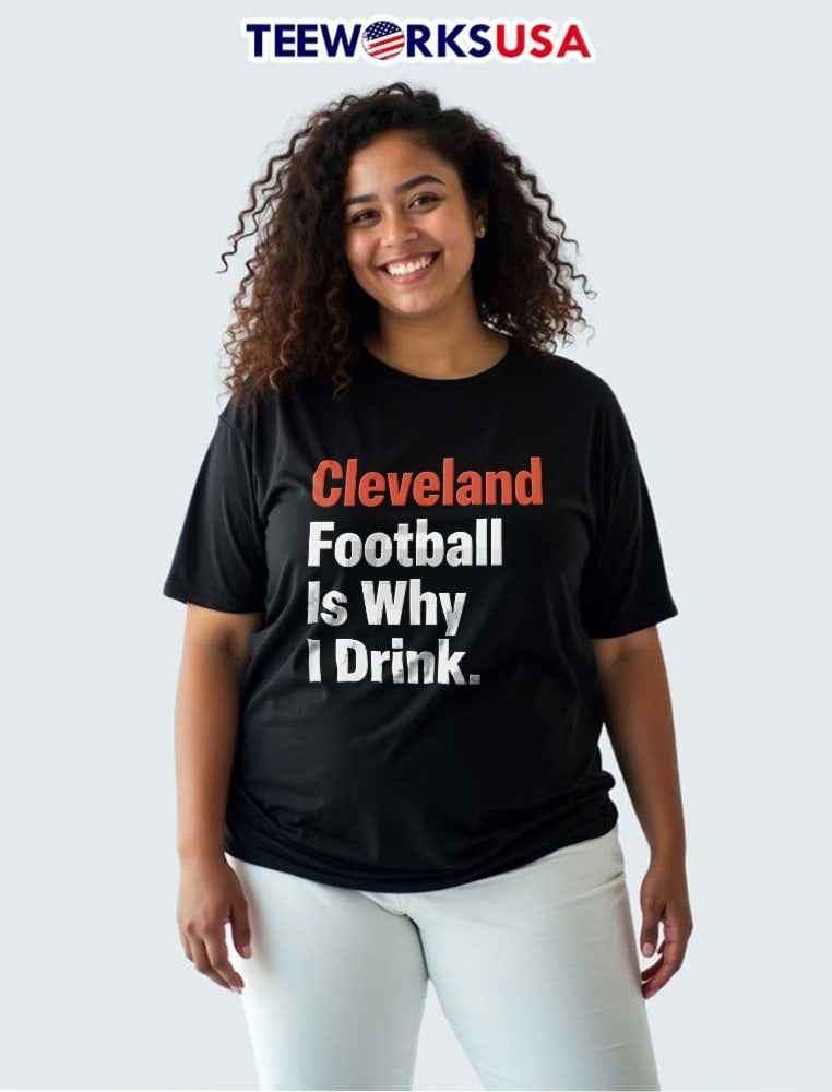 Cleveland Football Is Why I Drink Orange White Bold - Adult & Kids T-Shirts, Sweatshirts & Hoodies apparel design preview 3