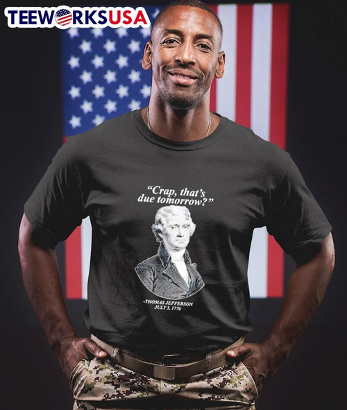 'Crap, That's Due Tomorrow' Thomas Jefferson July 3 - Adult & Kids T-Shirts, Sweatshirts & Hoodies apparel design preview 1