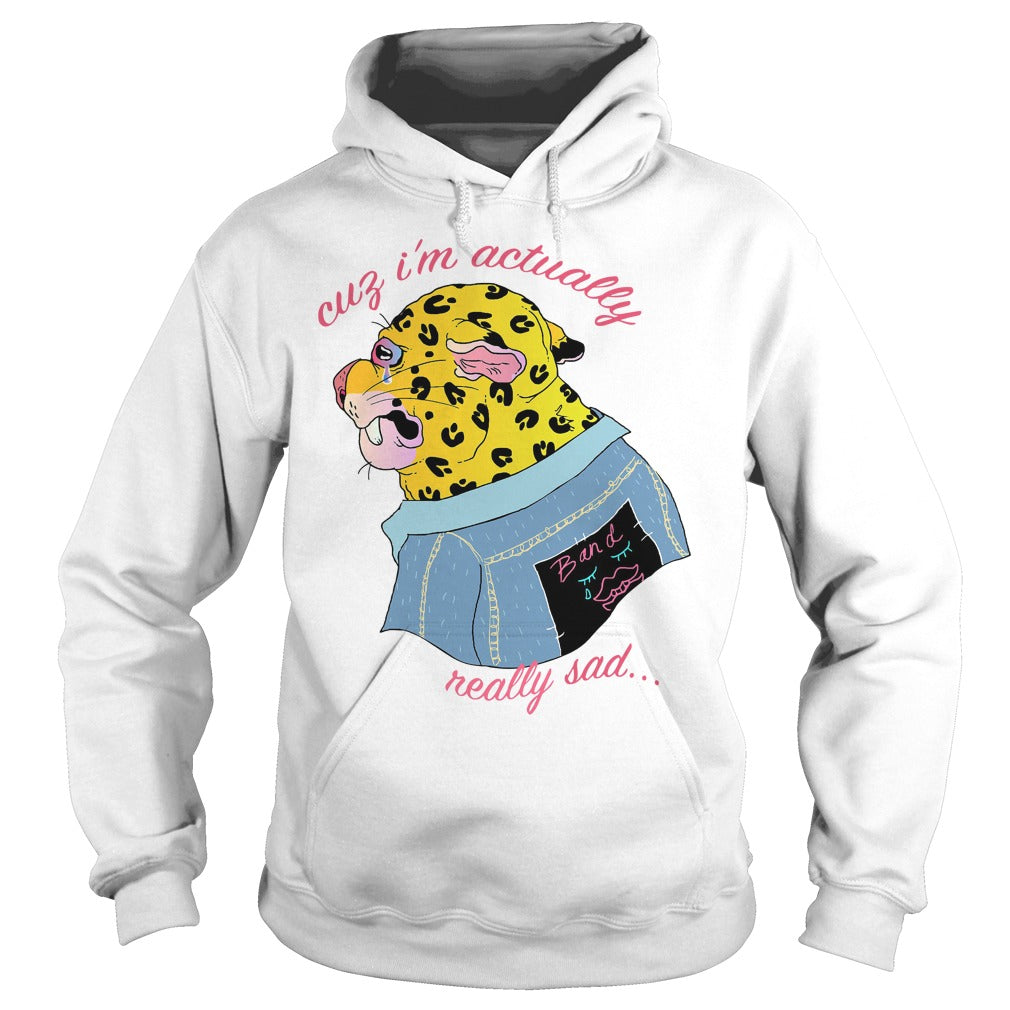 Cuz I'm Actually Really Sad - Adult & Kids T-Shirts, Sweatshirts & Hoodies apparel design preview 4