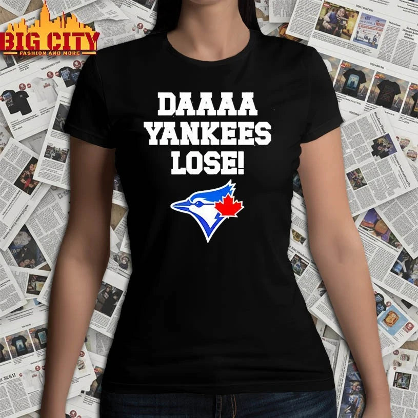 Daaaa Yankees Lose Toronto Blue Jays - Adult & Kids T-Shirts, Sweatshirts & Hoodies apparel design preview 3