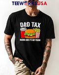 Dad Tax Making Sure It Not Poison - Adult & Kids T-Shirts, Sweatshirts & Hoodies apparel design preview 1