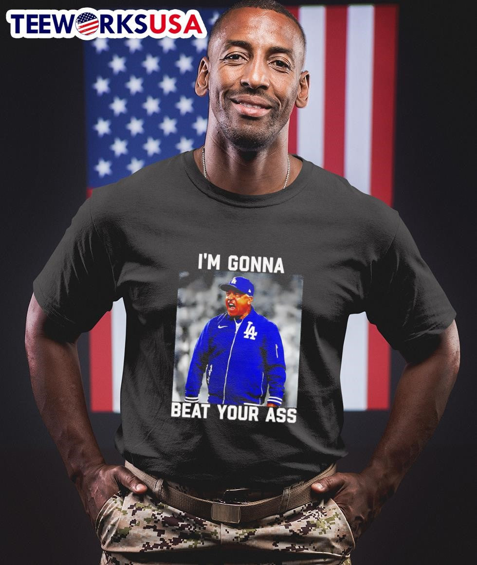 Dave Roberts I'm gonna beat your ass - Adult & Kids T-Shirts, Sweatshirts & Hoodies apparel design preview 1