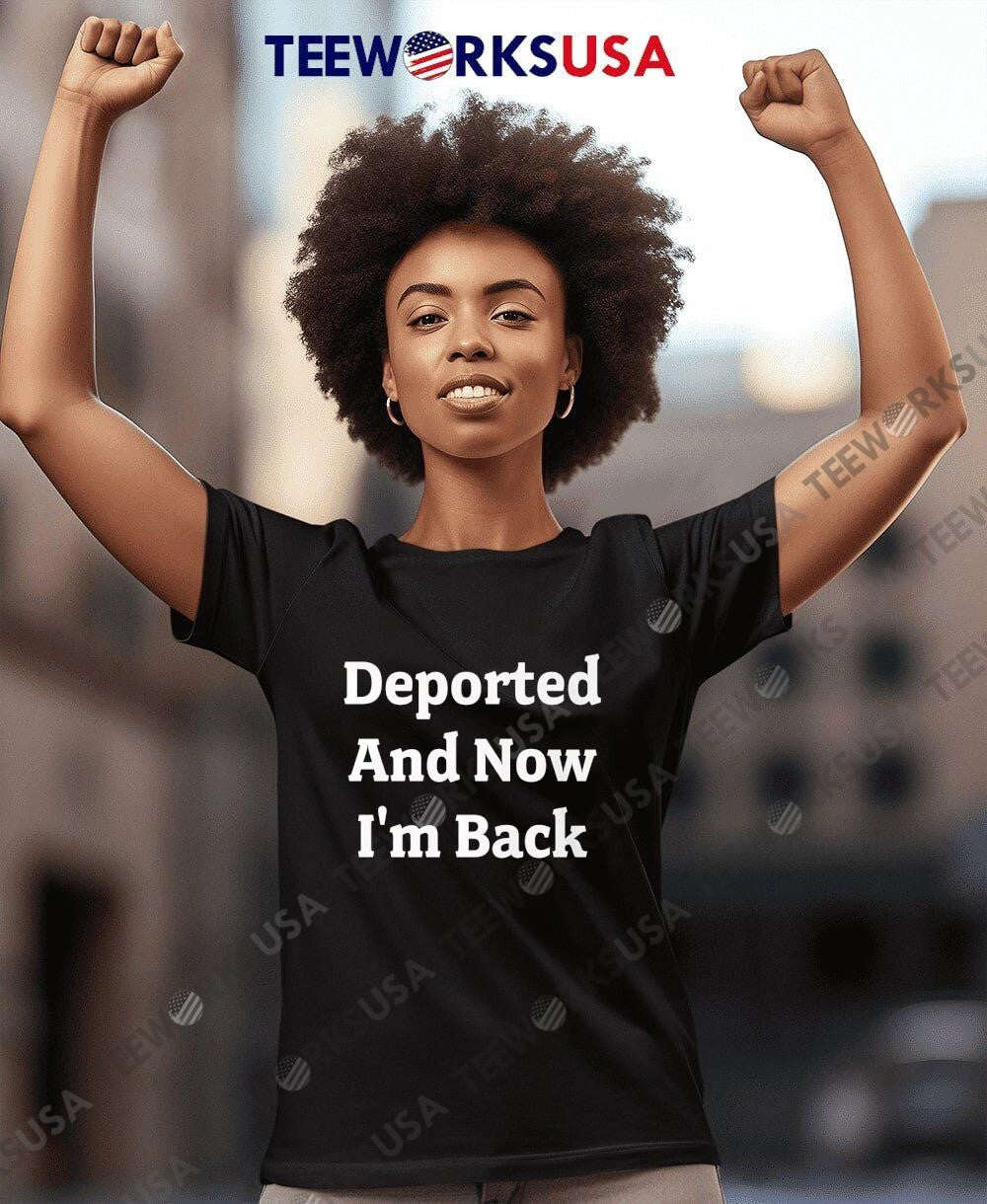Deported And Now I'm Back - Adult & Kids T-Shirts, Sweatshirts & Hoodies apparel design preview 7