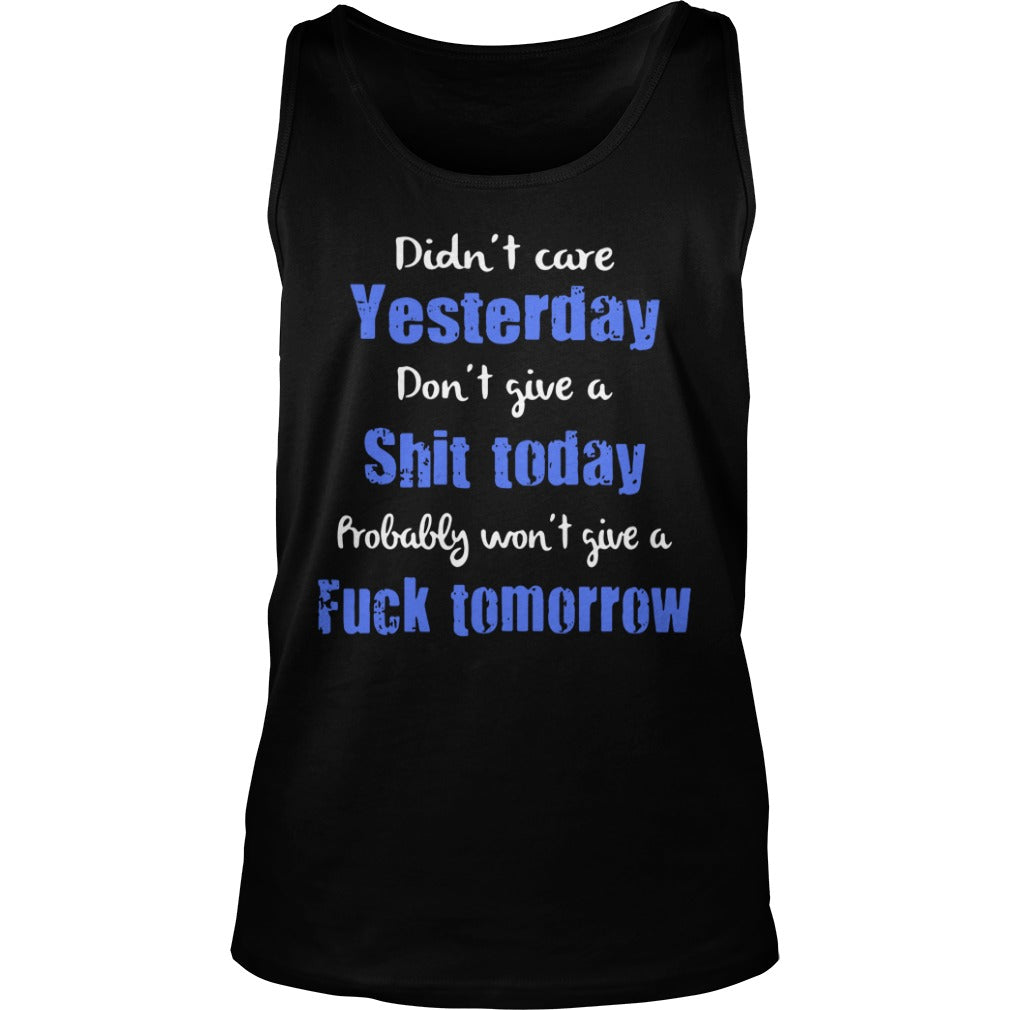 Didn't Care Yesterday Don't Give A Shit Today - Adult & Kids T-Shirts, Sweatshirts & Hoodies apparel design preview 3