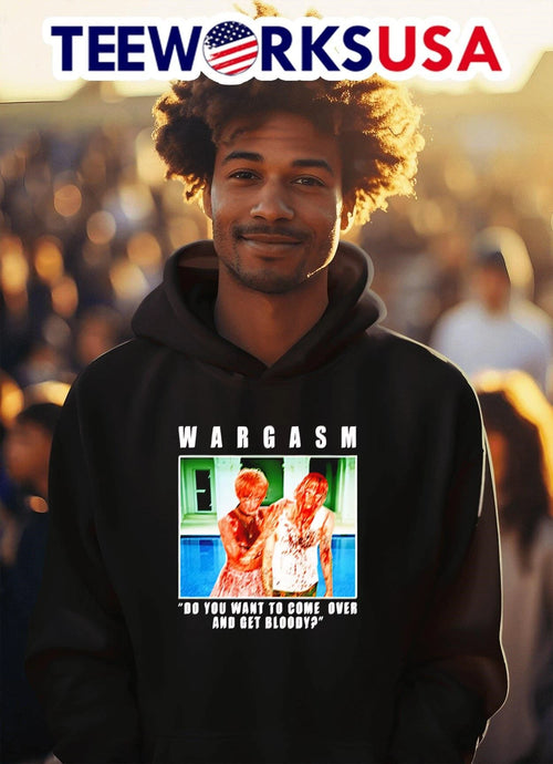 'Do You Want To Come Over And Get Bloody' Wargasm - Adult & Kids T-Shirts, Sweatshirts & Hoodies apparel design preview 2