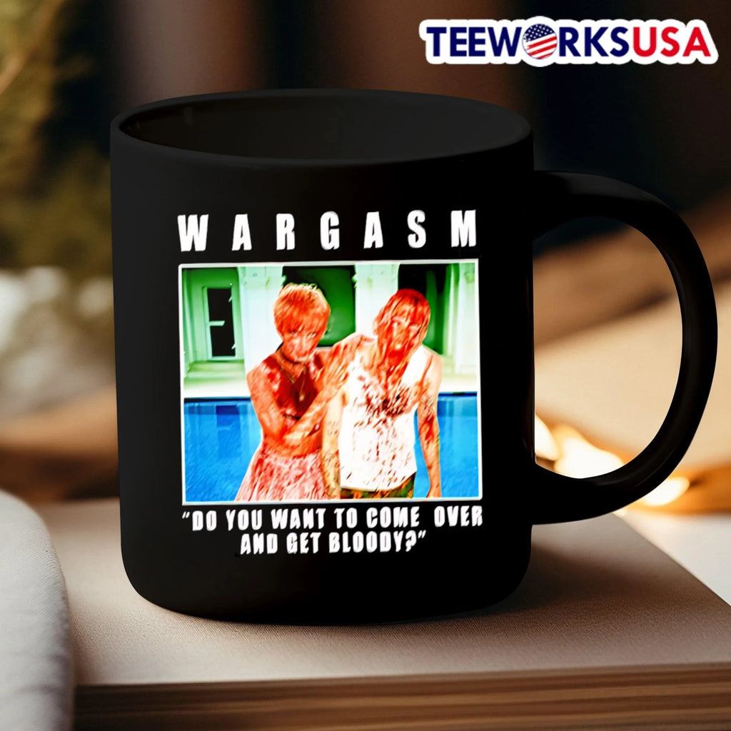 'Do You Want To Come Over And Get Bloody' Wargasm - Adult & Kids T-Shirts, Sweatshirts & Hoodies apparel design preview 3