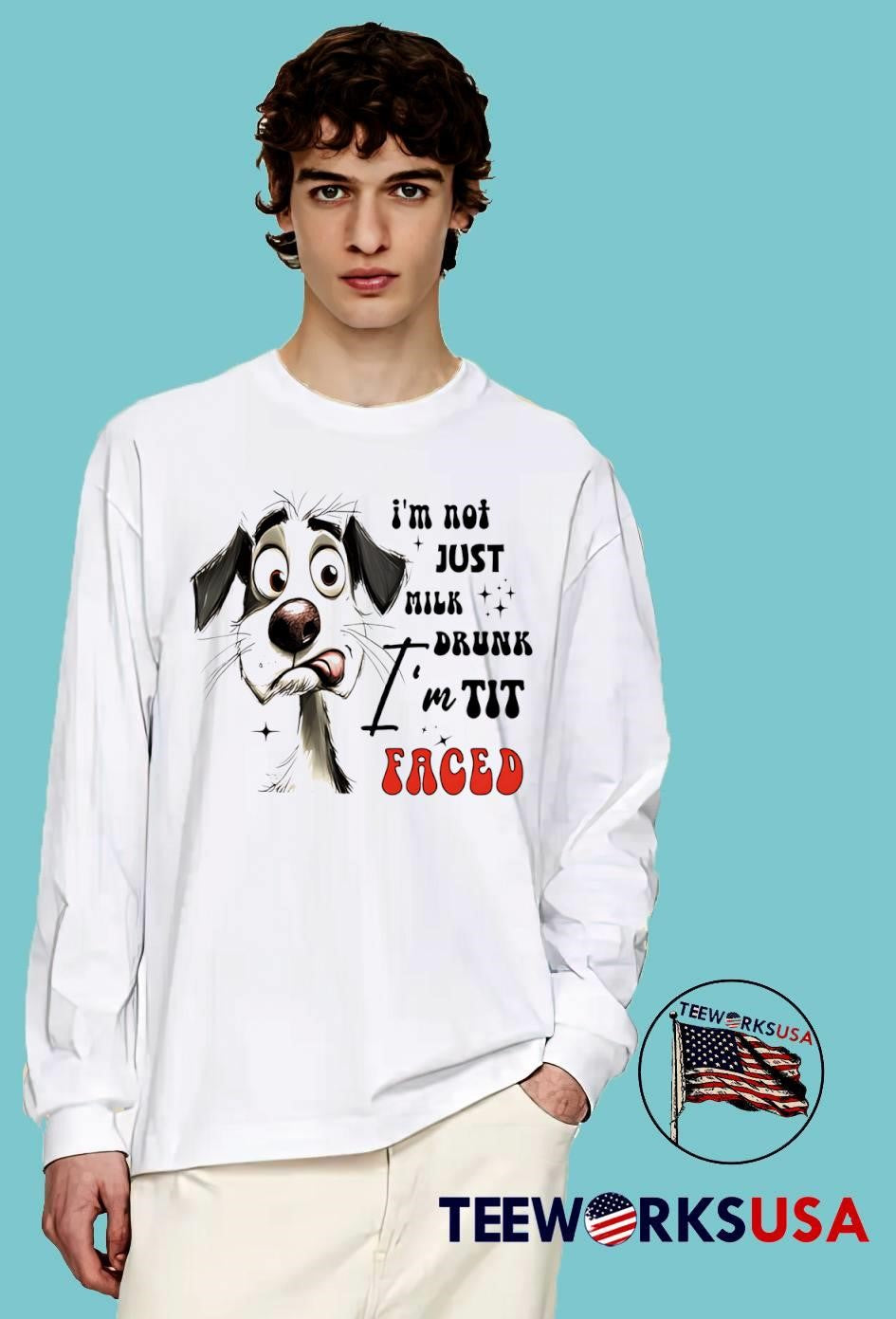 Dog I'm not just milk drunk tit faced - Adult & Kids T-Shirts, Sweatshirts & Hoodies apparel design preview 4