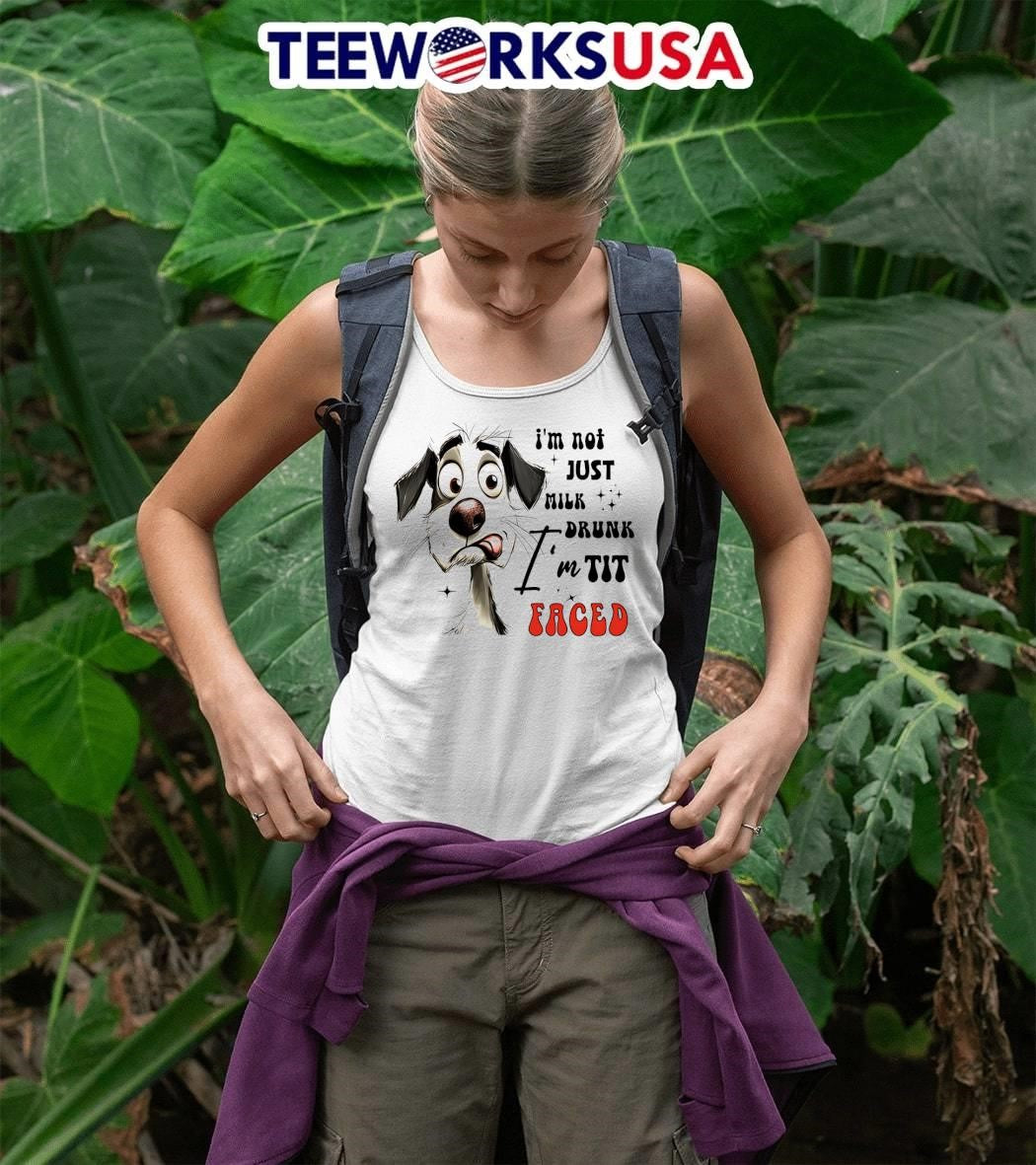 Dog I'm not just milk drunk tit faced - Adult & Kids T-Shirts, Sweatshirts & Hoodies apparel design preview 5