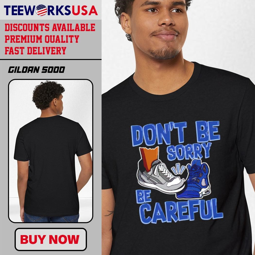 Don't Be Sorry Careful - Adult & Kids T-Shirts, Sweatshirts & Hoodies apparel design preview 1